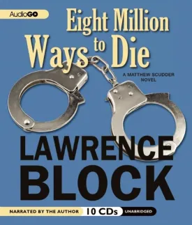 Eight Million Ways to Die: A Matthew Scudder Novel Audio CD  Unabridged, May 15, 2012